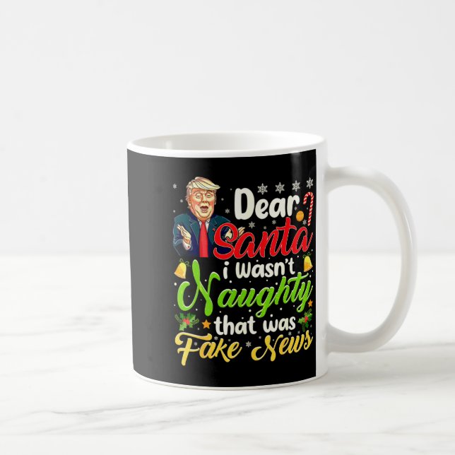 Christmas Trump Dear Santa Fake News Funny Xmas Me Coffee Mug (Right)