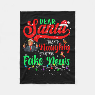 Christmas Trump Dear Santa Fake News Funny Xmas Me Fleece Blanket