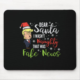 Christmas Trump Dear Santa Fake News Funny Xmas Me Mouse Pad