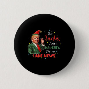 Christmas Trump Dear Santa Fake News Funny Xmas Tr Button