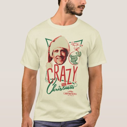 Christmas Vacation Crazy About Christmas T_Shirt