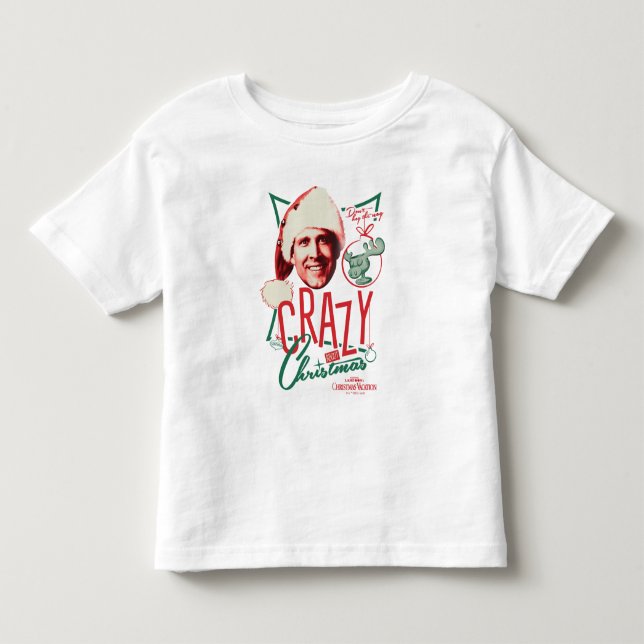 Christmas Vacation Crazy About Christmas Toddler T-shirt (Front)