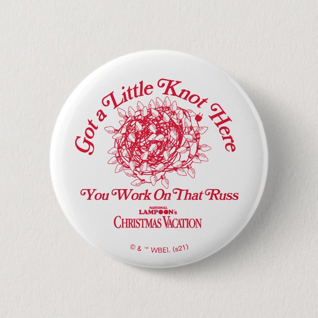 Christmas Vacation | Give a Little Knot Here Button (Front)