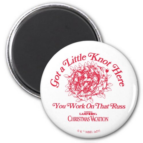 Christmas Vacation  Give a Little Knot Here Magnet