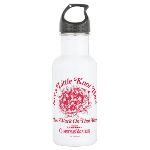 Christmas Vacation  Give a Little Knot Here Stainless Steel Water Bottle