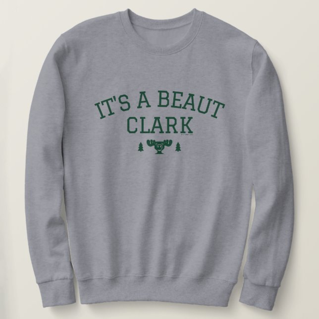 Christmas Vacation | It's A Beaut Clark Sweatshirt (Design Front)