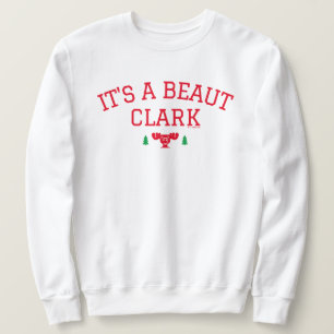 Christmas Vacation It's A Beaut Clark Sweatshirt