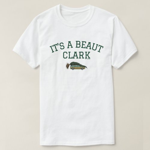 Christmas Vacation  Its A Beaut Clark T_Shirt