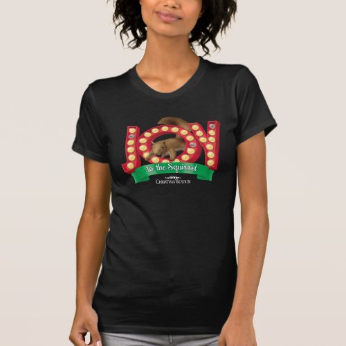 Christmas Vacation  Joy to the Squirrel T_Shirt