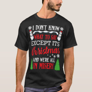 Christmas Vacation Misery Funny Xmas Santa Family  T-Shirt