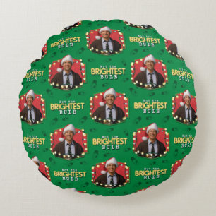 Christmas Vacation   Not the Brightest Bulb Patter Round Pillow