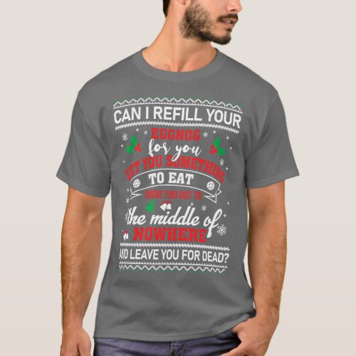 Christmas Vacation Quote Can I Refill Your Eggnog  T_Shirt