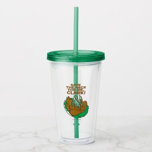 Christmas Vacation  Save the Neck for Me Clark Acrylic Tumbler