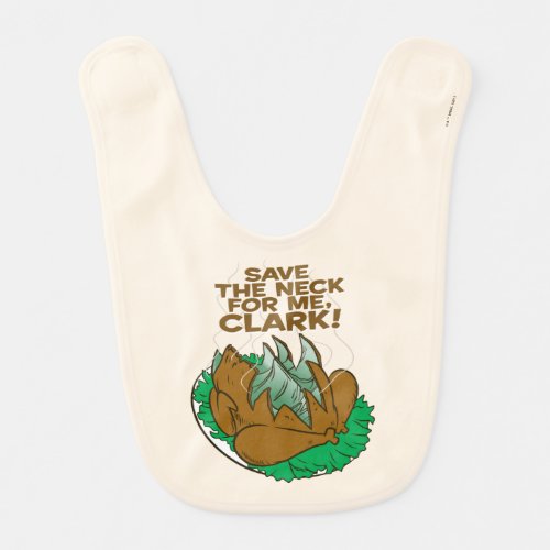 Christmas Vacation  Save the Neck for Me Clark Baby Bib