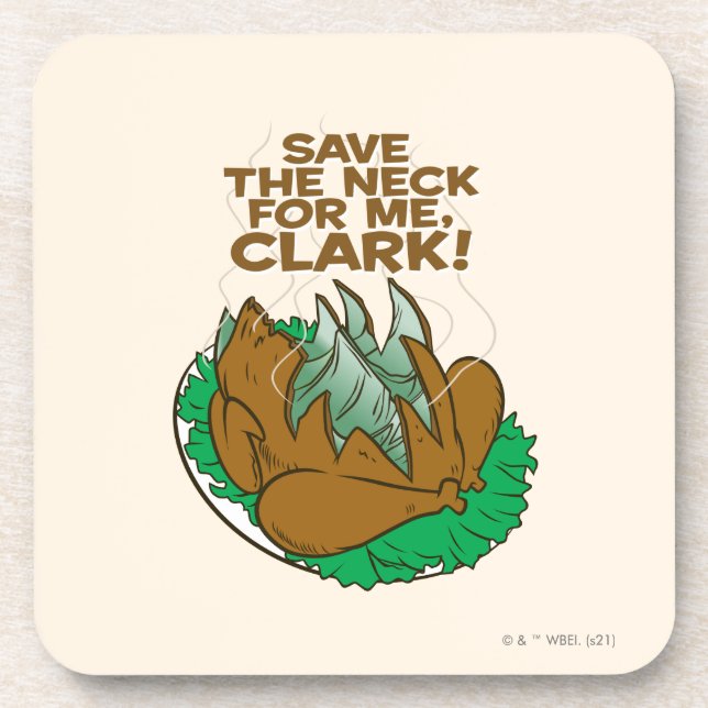 Christmas Vacation | Save the Neck for Me, Clark! Beverage Coaster (Front)