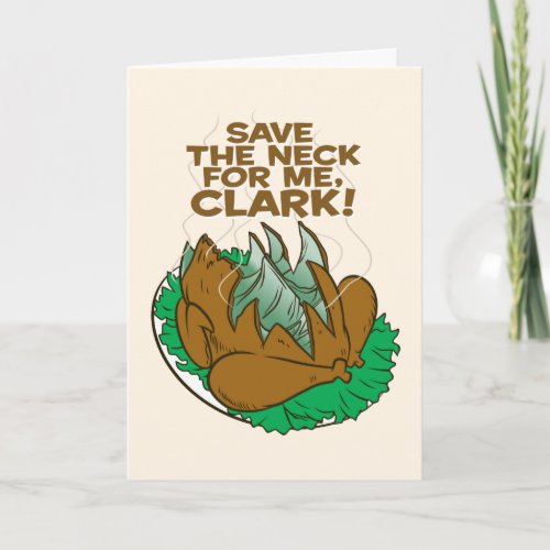 Christmas Vacation  Save the Neck for Me Clark Card