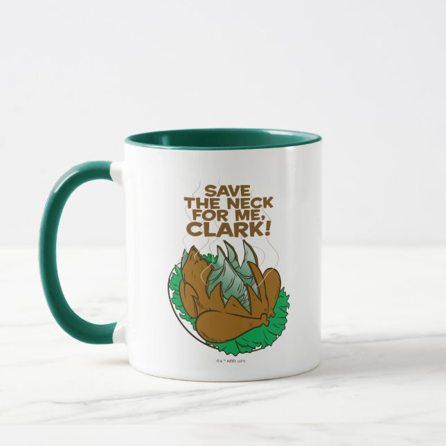 Christmas Vacation | Save the Neck for Me, Clark! Mug (Left)