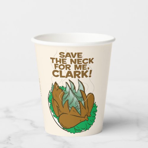 Christmas Vacation  Save the Neck for Me Clark Paper Cups