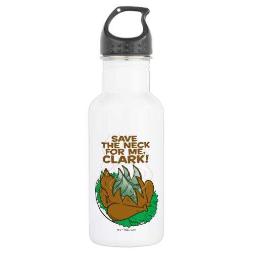 Christmas Vacation  Save the Neck for Me Clark Stainless Steel Water Bottle