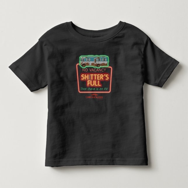 Christmas Vacation | Sh*tter's Full Neon Sign Toddler T-shirt (Front)