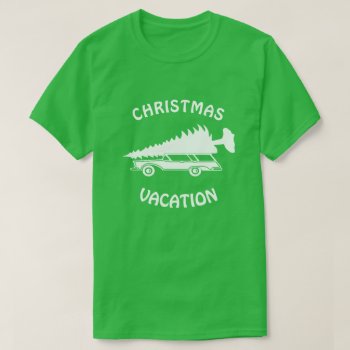 Christmas Vacation T-shirt by eRocksFunnyTshirts at Zazzle