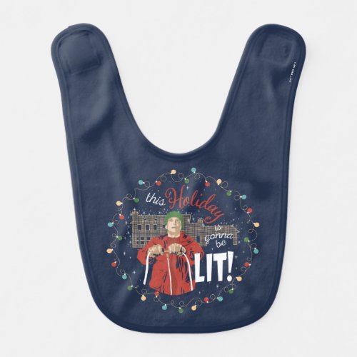 Christmas Vacation  This Holiday is Gonna Be Lit Baby Bib