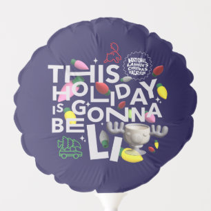 Christmas Vacation   This Holiday is Gonna Be Lit Balloon