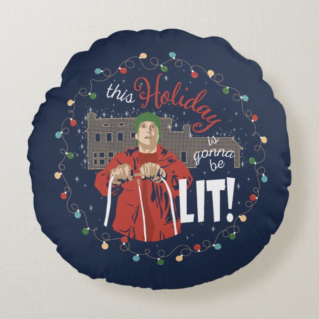 Christmas Vacation | This Holiday is Gonna Be Lit Round Pillow (Front)