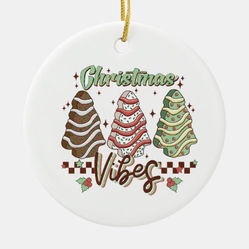 Christmas Vibes Christmas Tree Cake Christmas Coo Ceramic Ornament