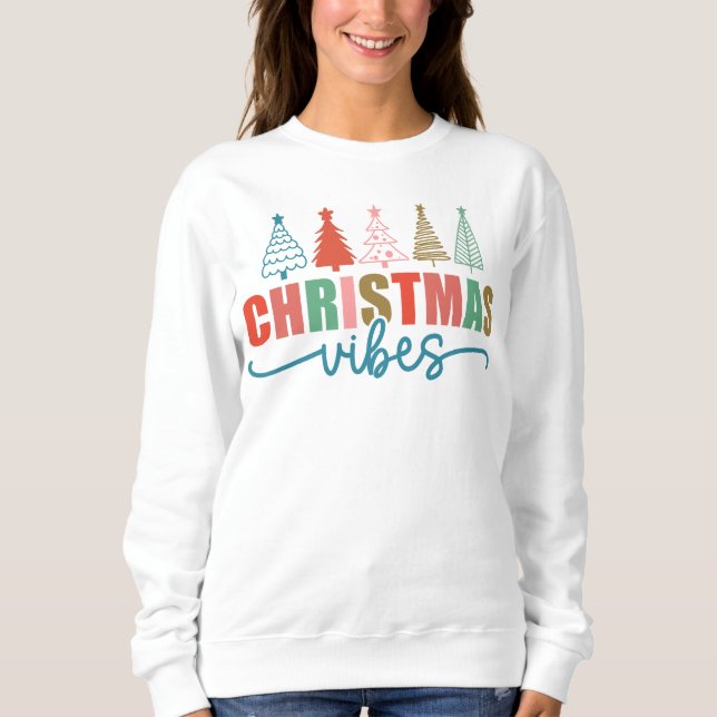 Christmas Vibes - Colorful Holiday Trees Design Sweatshirt (Front)