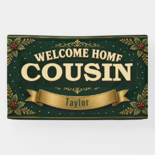 Christmas Welcome Home Cousin Vinyl Banner 3x5