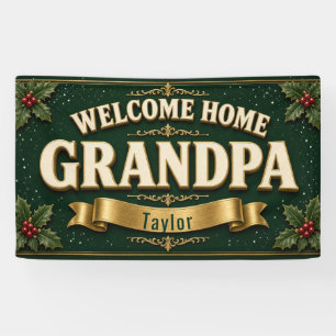 Christmas Welcome Home Grandpa Custom Vinyl Banner