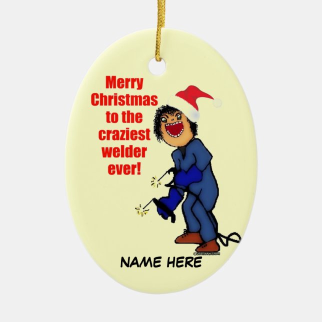 Christmas Welder Humor Ceramic Ornament (Front)