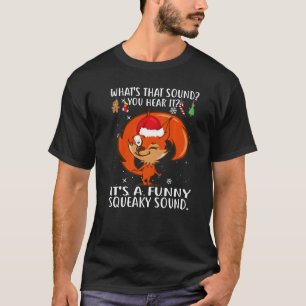 Christmas What's That Sound You Hear It Squirrel S T-Shirt