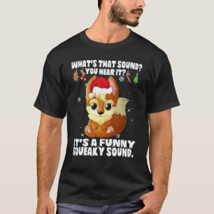 Christmas What's That Sound You Hear It Squirrel S T-Shirt
