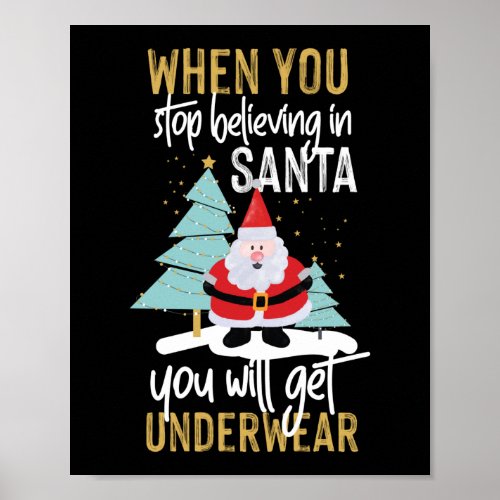 Christmas When You Stop Believing In Santa You Poster