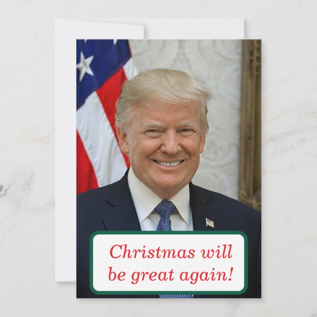 Christmas will be GREAT Again Trump  Holiday Card (Front)