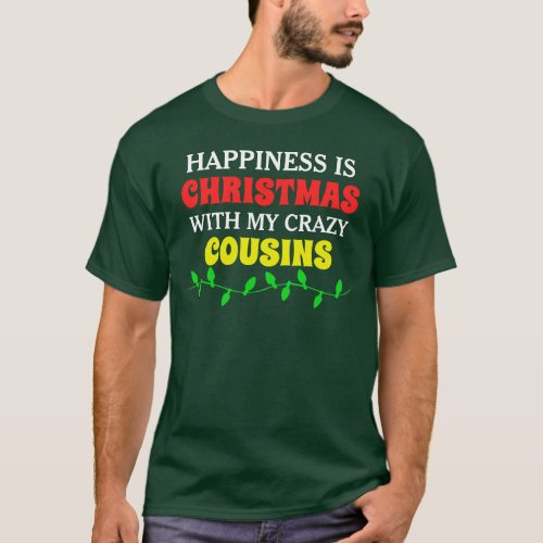 Christmas with My Crazy Cousins Dark T_Shirt