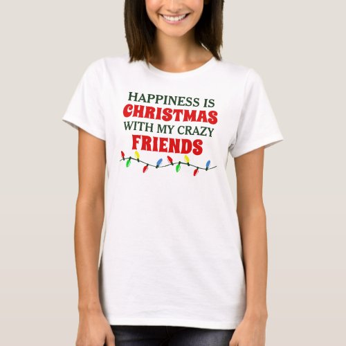 Christmas with My Crazy Friends T_Shirt