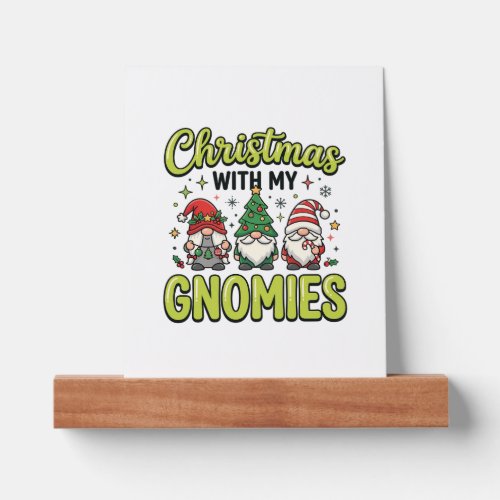 Christmas With My Gnomies Gnome Design Picture Ledge