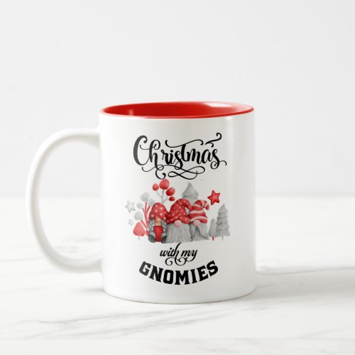 Christmas with my gnomies Two_Tone coffee mug
