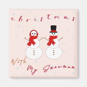 Christmas With My Snowman   Cute Christmas Magnet