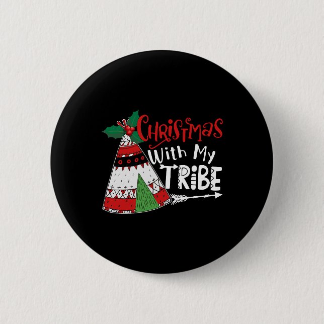 Christmas With My Tribe   Button (Front)