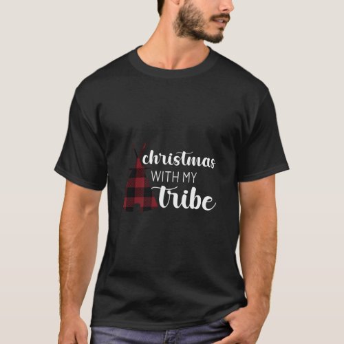 christmas with my tribe  Funny christmas tribe T_Shirt