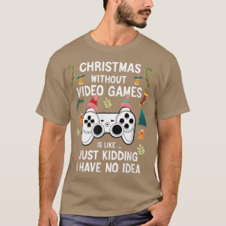 Christmas Without Video Game Funny Christmas Gamer T-Shirt
