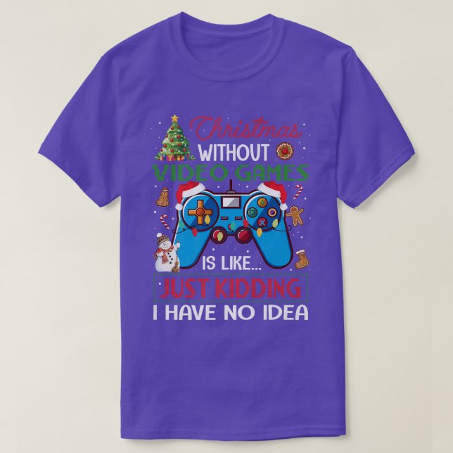 Christmas Without Video Games Funny Christmas Vide T-Shirt (Design Front)