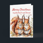 Christmas Wonderful Husband Friend Cute Squirrels  Holiday Card<br><div class="desc">Christmas Cute Squirrels Wonderful Husband Friend  Silly but full of love Merry Christmas Wishes for my Husband,  my Friend</div>