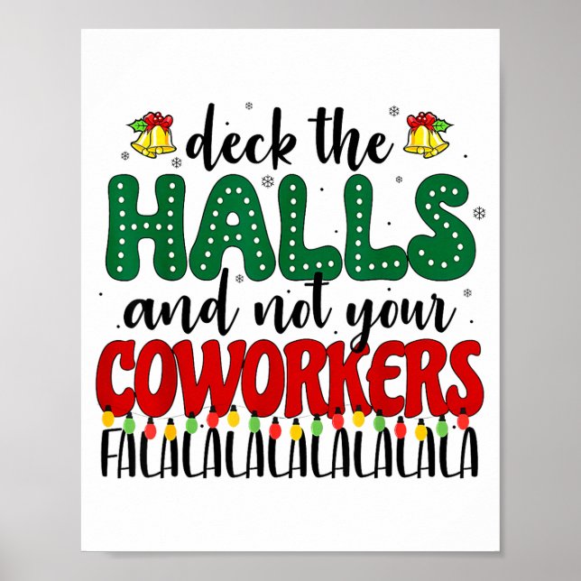 Christmas Work Deck The Halls Not Your Co-worker  Poster (Front)
