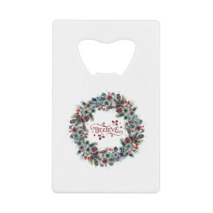 Christmas Wreath BELIEVE Typography Credit Card Bottle Opener