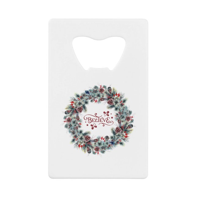 Christmas Wreath BELIEVE Typography Credit Card Bottle Opener (Front)